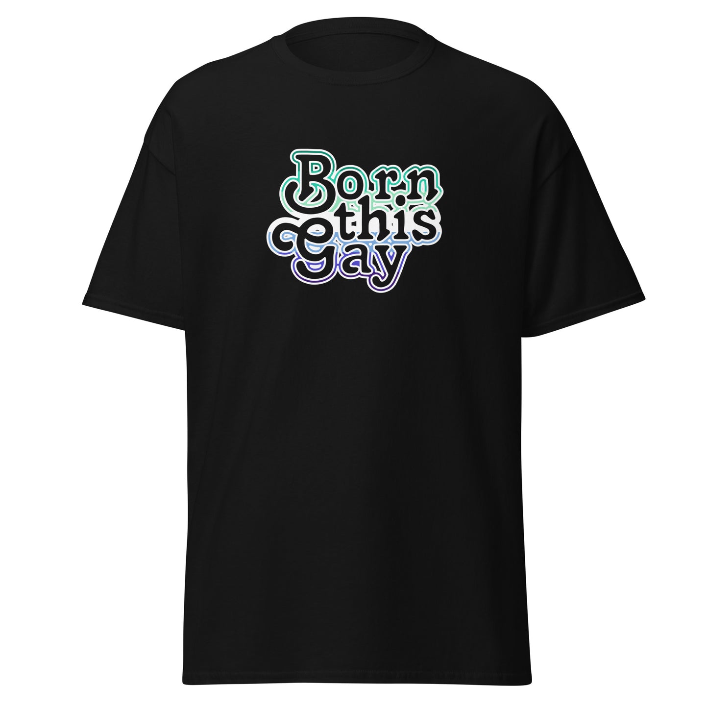 Born this Gay T-Shirt