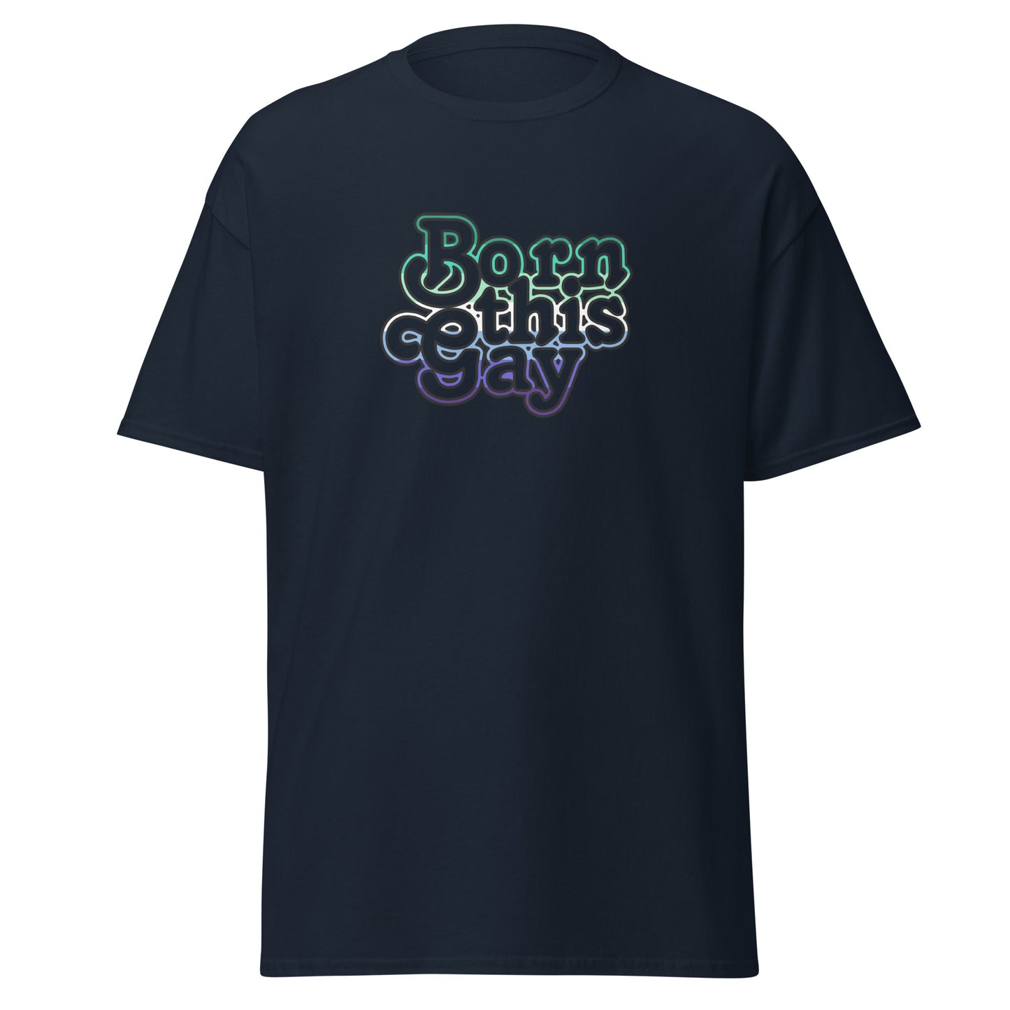 Born this Gay T-Shirt