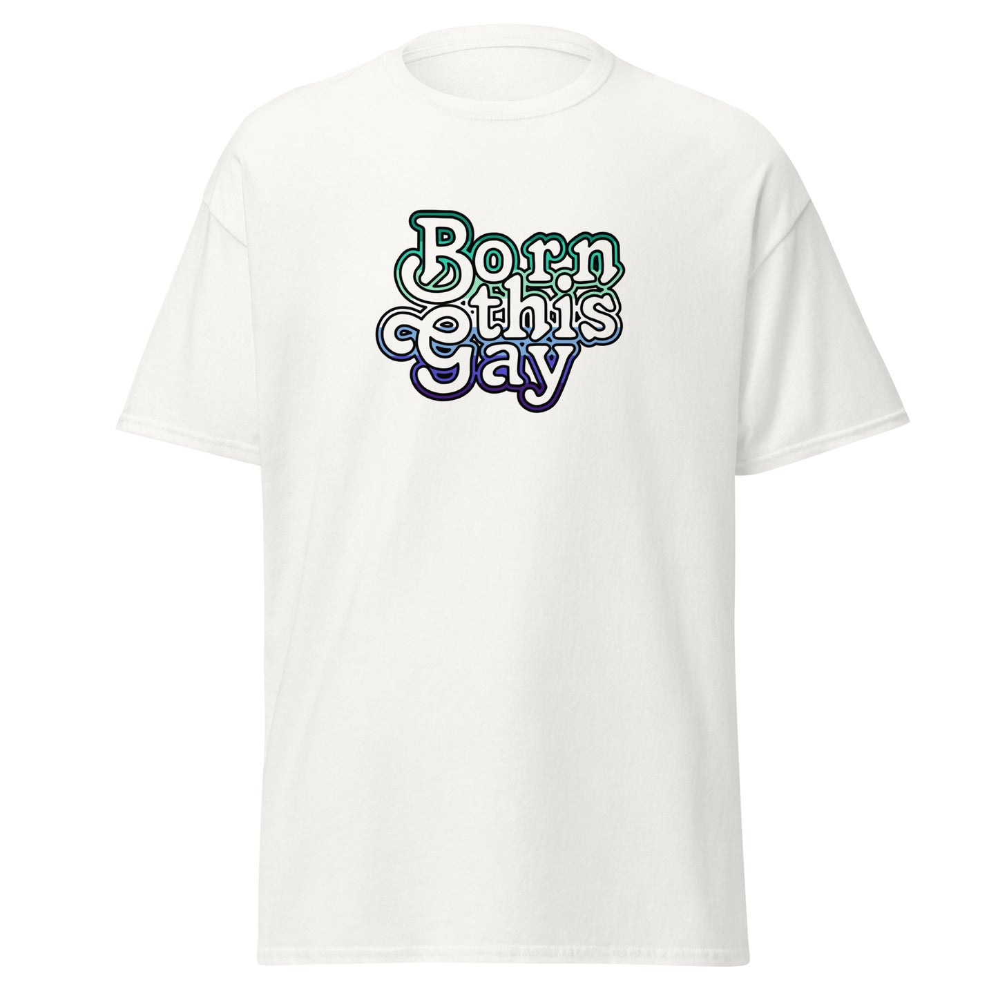 Born This Gay T-Shirt